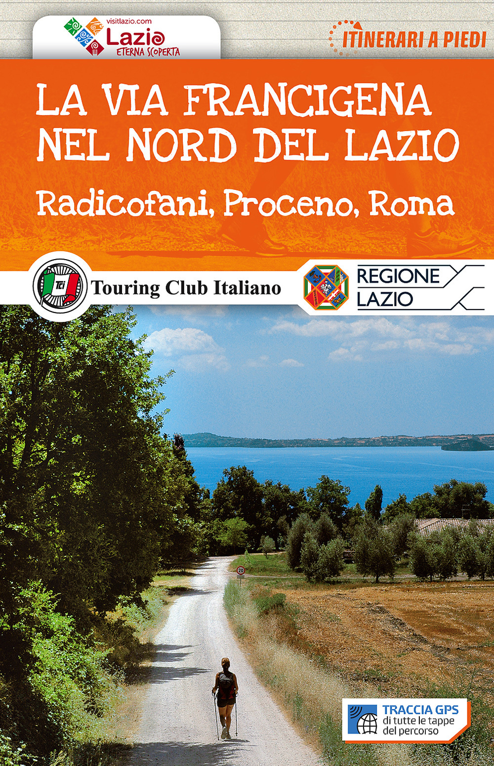 La via Francigena nel nord del Lazio. Radicofani, Proceno, Roma. Con Carta geografica ripiegata