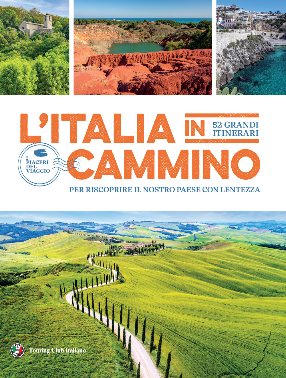 L'Italia in cammino. 52 grandi itinerari per riscoprire il nostro paese con lentezza