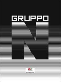 Gruppo N. Oltre la pittura, oltre la scrittura: l'arte programmata. Ediz. italiana e tedesca