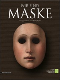 Wir sind maske. Ediz. illustrata