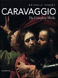 Caravaggio. The complete works. Ediz. illustrata