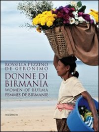 Donne di Birmania. Ediz. italiana, inglese e francese