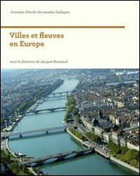 Villes et fleuves en Europe. Ediz. illustrata