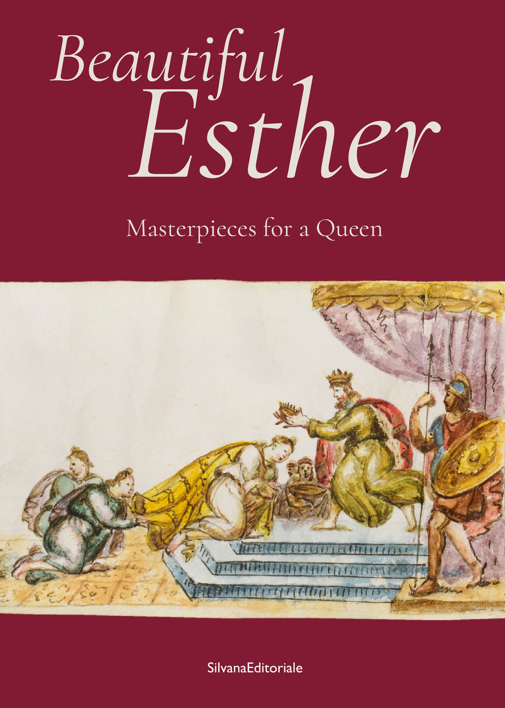 Beautiful Esther. Masterpiece for a Queen. Ediz. illustrata