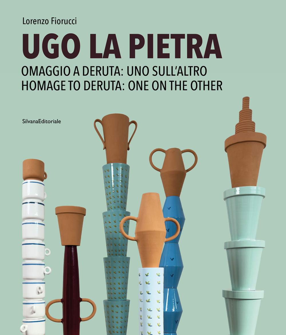 Ugo La Pietra. Omaggio a Deruta: uno sull'altro. Ediz. italiana e inglese