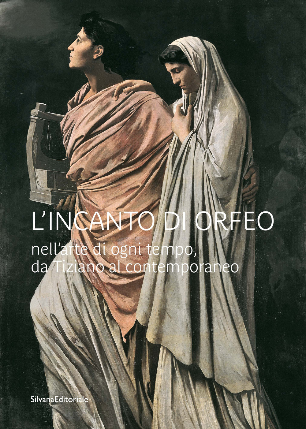 L'incanto di Orfeo nell'arte di ogni tempo, da Tiziano al contemporaneo. Ediz. illustrata