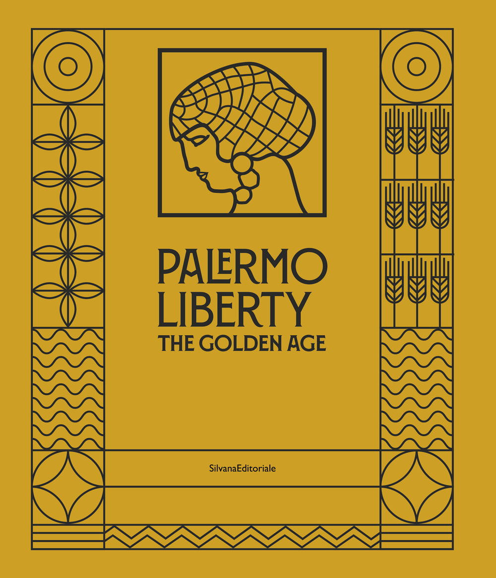 Palermo Liberty. The golden age. Ediz. illustrata