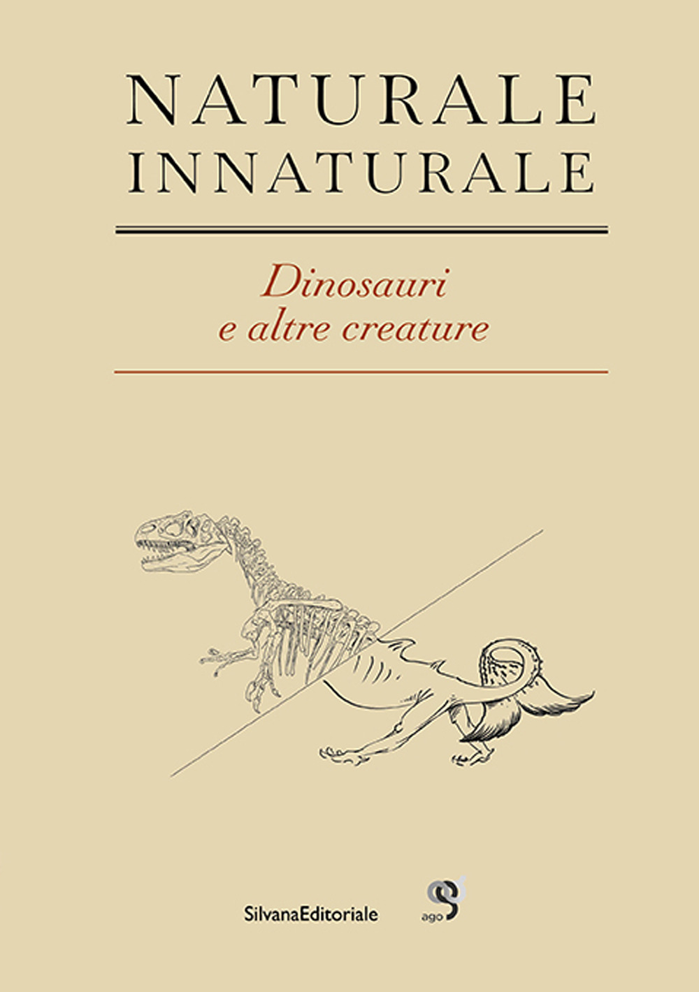 Naturale Innaturale. Dinosauri e altre creature. Ediz. italiana e inglese