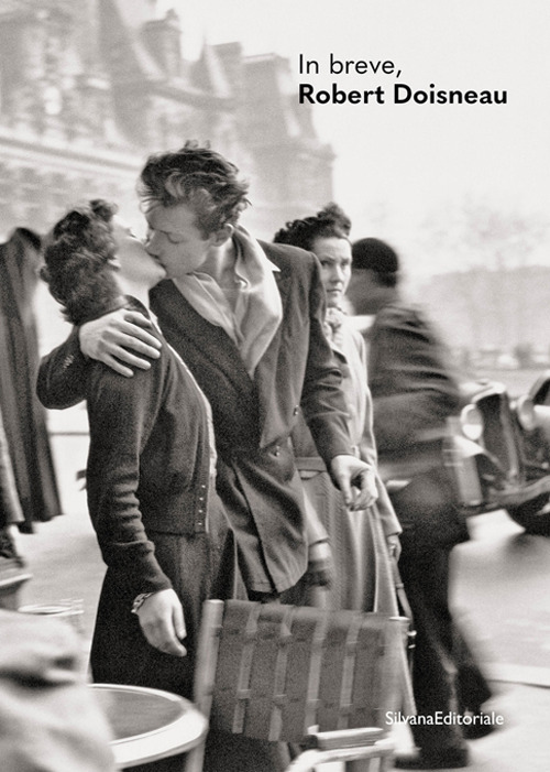 In breve, Robert Doisneau. Ediz. illustrata