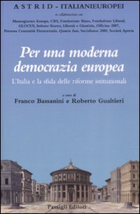 Per una moderna democrazia europea. L'Italia e la sfida delle riforme istituzionali