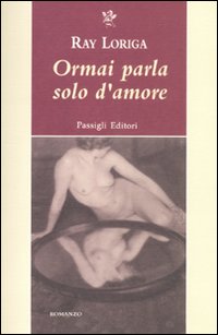 Ormai parla solo d'amore