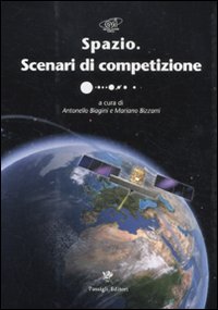 Spazio. Scenari di competizione. Ediz. illustrata