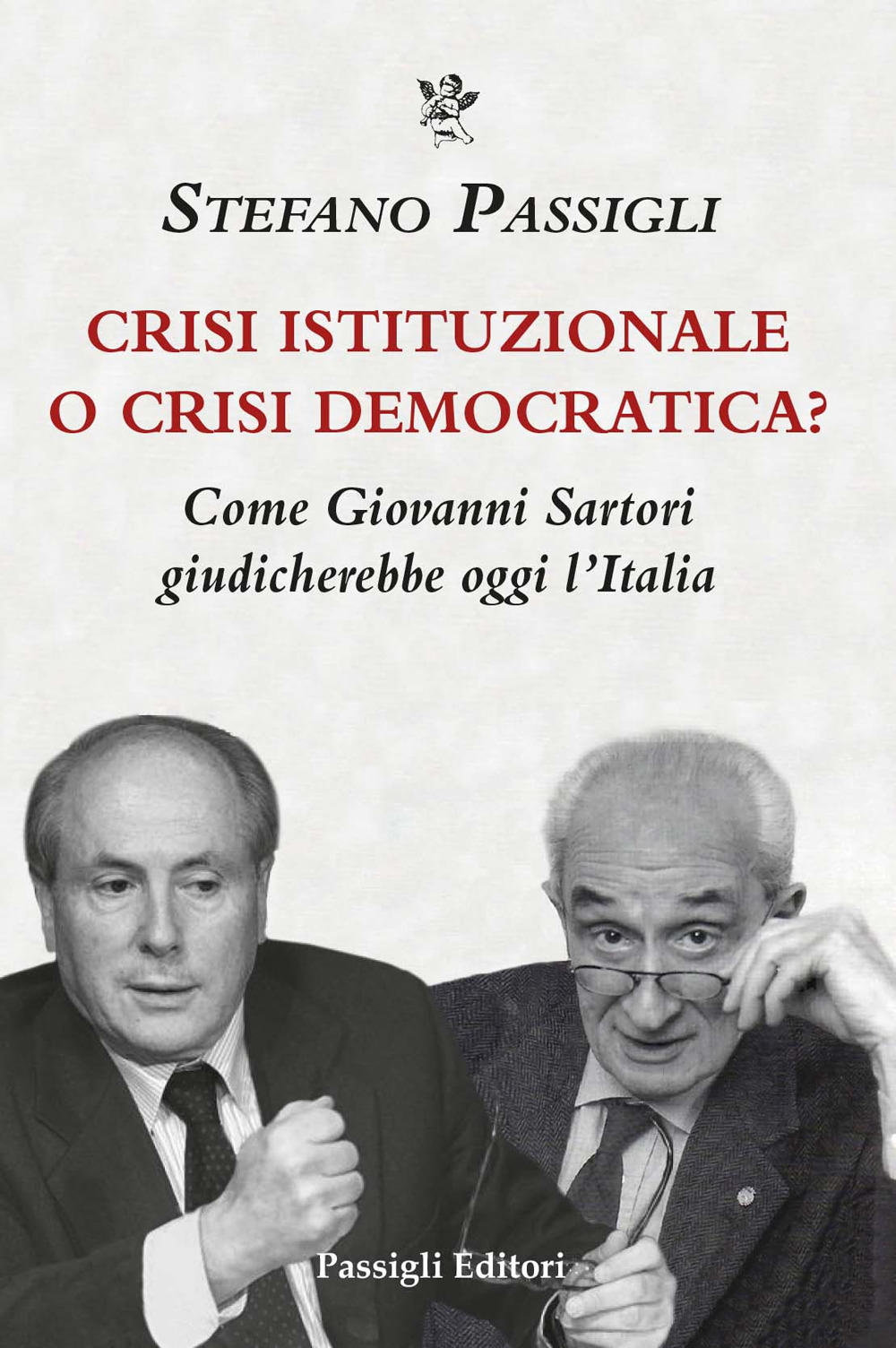 Crisi istituzionale o crisi democratica? Come Giovanni Sartori giudicherebbe oggi l'Italia