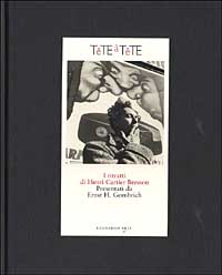 Tête à tête. I ritratti di Henri Cartier-Bresson. Ediz. illustrata