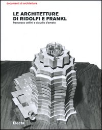 Le architetture di Ridolfi e Frankl. Opere e progetti. Ediz. illustrata