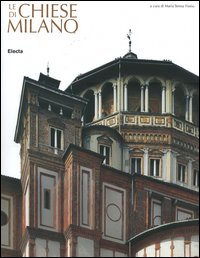 Le chiese di Milano. Ediz. illustrata