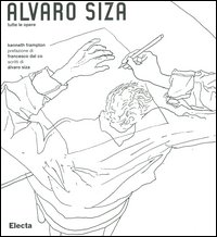 Alvaro Siza. Tutte le opere. Ediz. illustrata