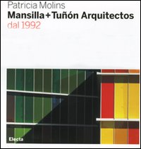 Mansilla + Tuñón arquitectos dal 1992. Ediz. illustrata