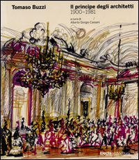 Tomaso Buzzi. Il principe degli architetti (1900-1981). Ediz. illustrata