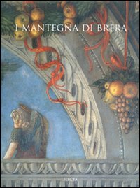 I Mantegna di Brera. Ediz. illustrata