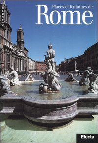 Places et fontaines de Rome. Ediz. illustrata