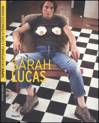 Sarah Lucas. Ediz. illustrata