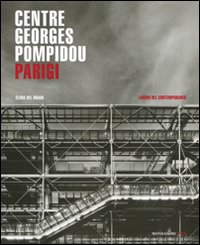 Centre Georges Pompidou. Parigi. Ediz. illustrata