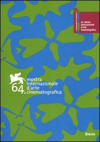 La Biennale di Venezia. 64ª mostra internazionale d'arte cinematografica. Ediz. italiana e inglese