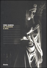 Vibia Sabina. Da Augusta a diva. Catalogo della mostra (Tivoli, 16 giugno-4 novembre 2007). Ediz. illustrata