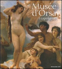 Musée d'Orsay. I capolavori. Ediz. illustrata