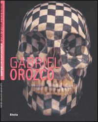 Gabriel Orozco. Ediz. illustrata