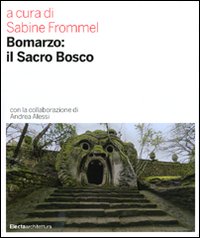 Bomarzo: il sacro bosco. Ediz. illustrata