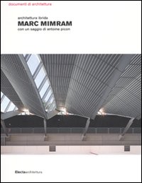 Marc Mimram. Architettura ibrida. Ediz. illustrata