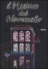 Guida al museo del Novecento. Ediz. illustrata