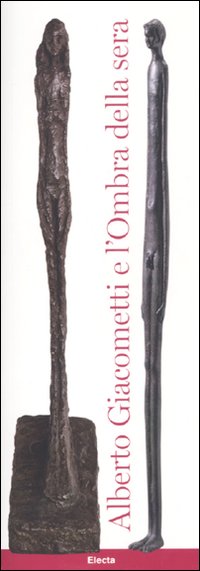 Alberto Giacometti e l'ombra della sera. Ediz. illustrata