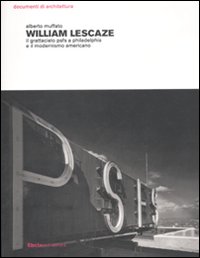 William Lescaze. Il grattacielo psfs a Philadelphia e il modernismo americano. Ediz. illustrata