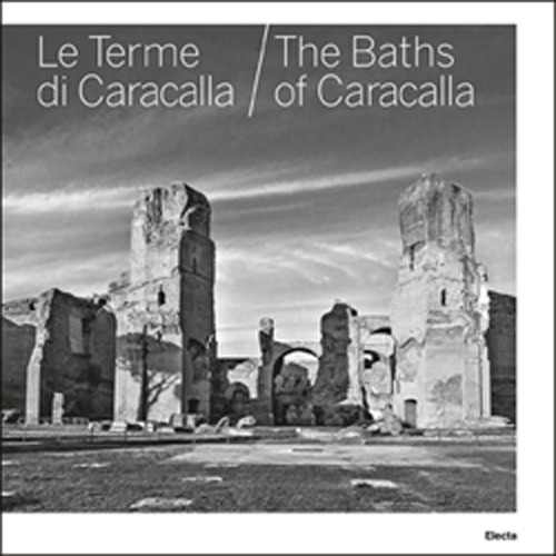 Le terme di Caracalla-The baths of Caracalla. Ediz. bilingue