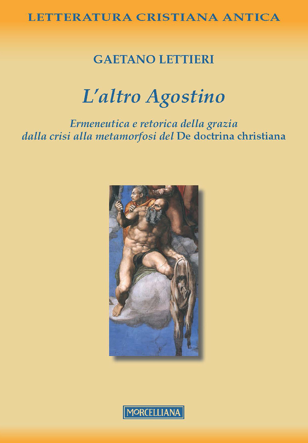 L'altro Agostino. Ermeneutica e retorica della grazia dalla crisi alla metamorfosi del De doctrina christiana