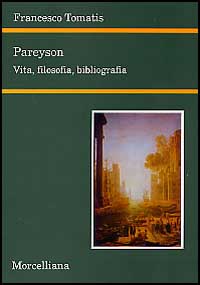 Pareyson. Vita, filosofia, bibliografia