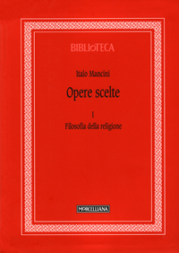 Opere scelte. Vol. 1: Filosofia della religione