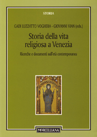 Storia della vita religiosa a Venezia. Ricerche e documenti sull'età contemporanea