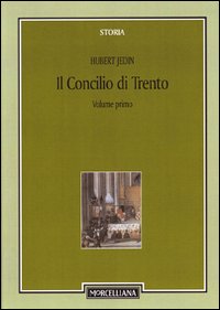 Il Concilio di Trento. Vol. 1: Concilio e riforma dal concilio di Basilea al quinto concilio Lateranense