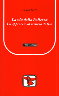 La via della bellezza. Un approccio al mistero di Dio