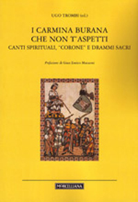 I Carmina Burana che non t'aspetti. Canti spirituali, corone e drammi sacri