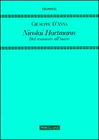 Nicolai Hartmann. Dal conoscere all'essere