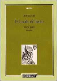 Il Concilio di Trento. Vol. 4/1: La Francia e il nuovo inizio a Trento fino alla morte dei legati Gonzaga e Seripando