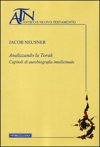 Analizzando la Torah. Capitoli di autobiografia intellettuale