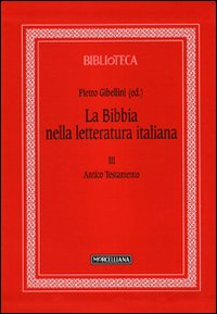 La Bibbia nella letteratura italiana. Vol. 3: Antico Testamento