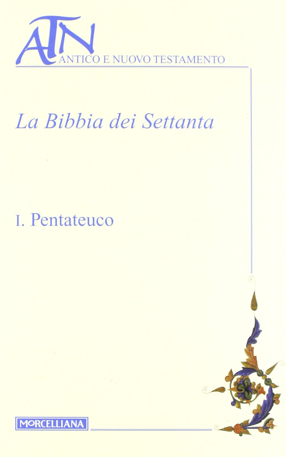 La Bibbia dei Settanta. Testo greco a fronte. Vol. 1: Pentateuco