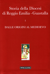 Storia della diocesi di Reggio Emilia-Guastalla. Con CD-ROM. Vol. 1/1: Dalle origini al Medioevo